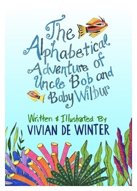 Book Cover for The Alphabetical Adventure of Uncle Bob and Baby Wilbur, written and illustrated by Vivian De Winter